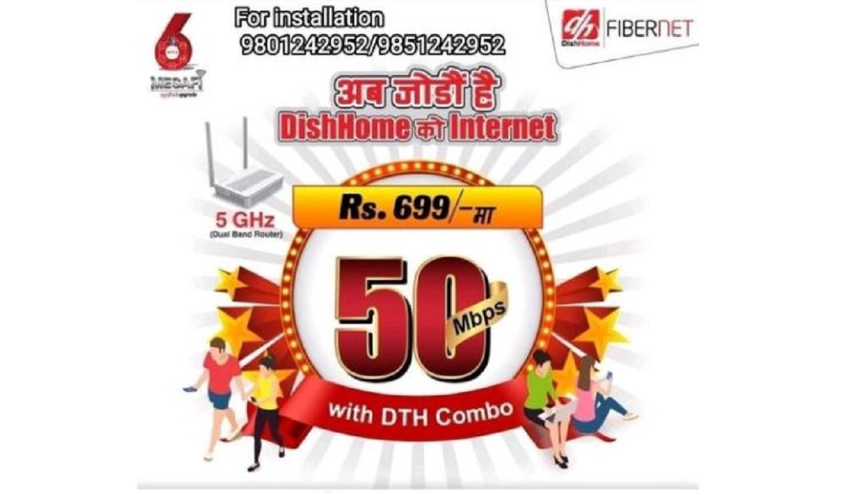 DishHome FiberNet’s 50 Mbps internet at Rs 699