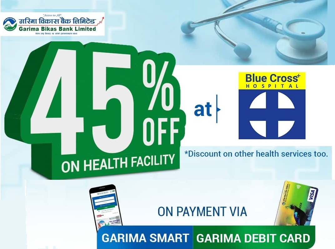 Customers of Garima Bikas Bank to get up to 45% discount at Blue Cross Hospital