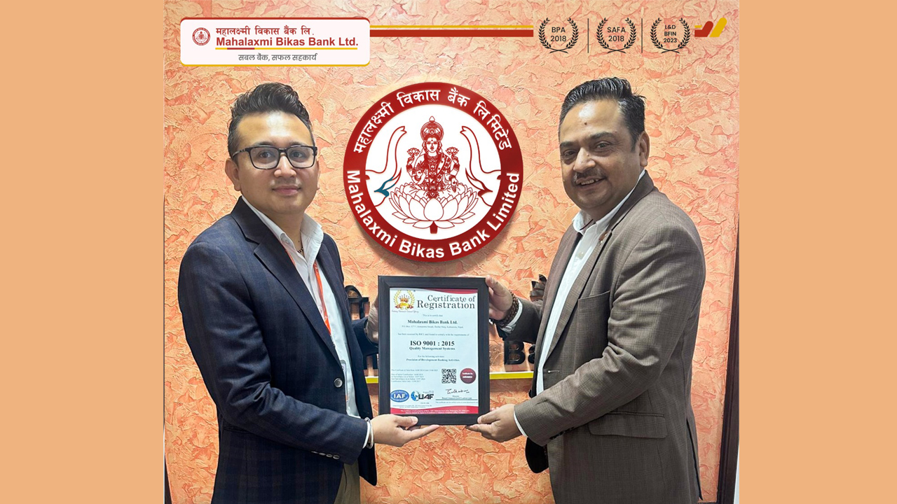 Mahalaxmi Bikas Bank achieves ISO 9001 : 2015 certification