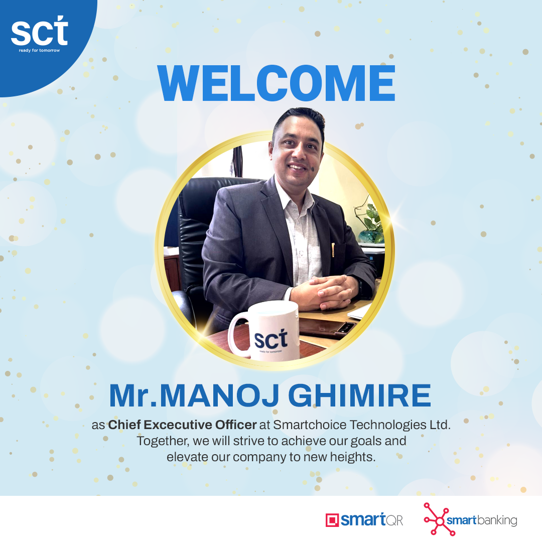 Manoj Ghimire appointed CEO of SmartChoice Technologies Limited