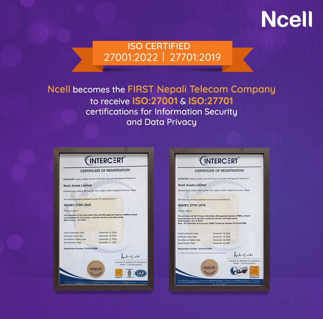 Ncell receives ISO 27001:2022 & ISO 27701:2019 certifications for data security & privacy