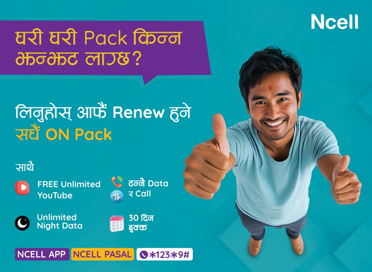 Ncell’s renewal packs – Sadhain ON products & beyond: Experience unlimited connectivity