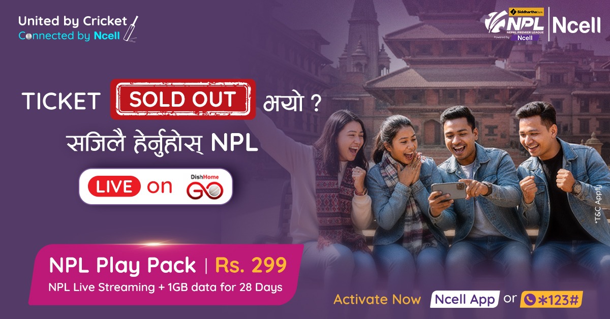 Ncell’s NPL Play Pack to enjoy NPL Season 2 matches LIVE via DishHome GO App