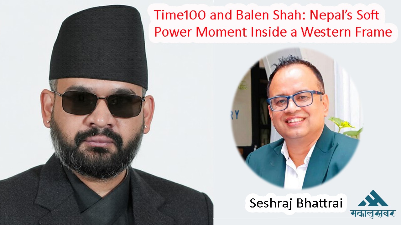 Time100 and Balen Shah: Nepal’s soft power moment inside a Western frame
