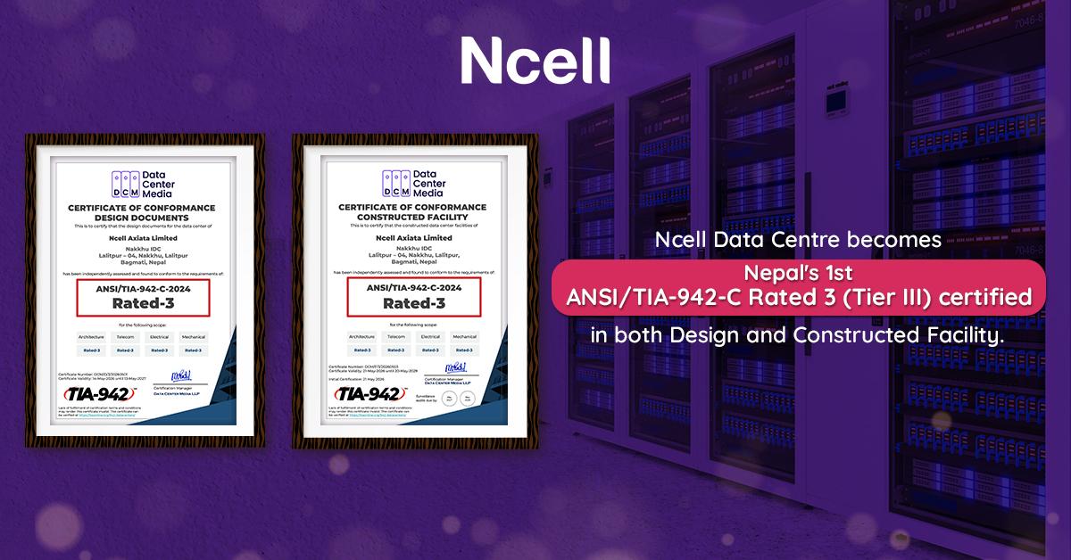 Ncell Data Centre receives ANSI/TIA-942-C Rated 3 certification